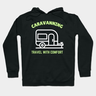 Caravanning: Travel with comfort Caravanning and RV Hoodie